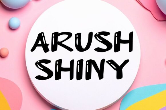 Arush Shiny Font for Creative Makers