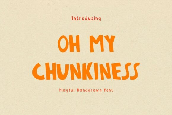 Oh My Chunkiness Font for Business